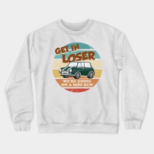 Get in Loser - British Racing Green Crewneck Sweatshirt